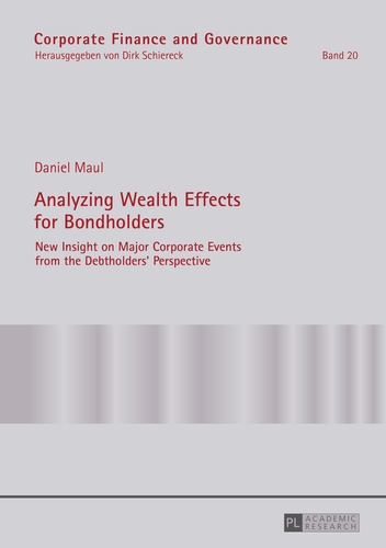 Daniel Maul - Analyzing Wealth Effects for Bondholders - New Insight on Major Corporate Events from the Debtholders’ Perspective.