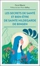 Daniel Maurin - Les secrets de santé et bien-être de Sainte Hildegarde de Bingen.