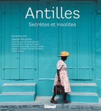 Daniel Maximin - Antilles - Secrètes et insolites.