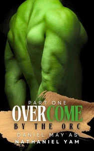 Overcome by the Orc (Part 1)