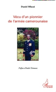 Daniel Mbassi - Vécu d'un pionnier de l'armée camerounaise.