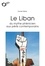 LE LIBAN : DU MYTHE PHENICIEN AUX PERILS CONTEMPORAINS -EPUB. Idées reçues sur un Etat à la dérive