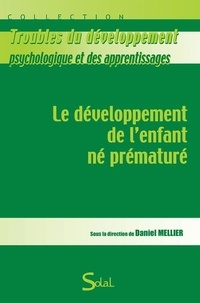 Daniel Mellier - Le développement de l'enfant né prématuré.
