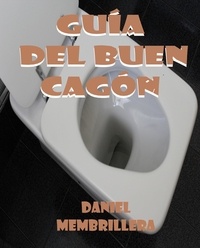  Daniel Membrillera - Guía del Buen Cagón.