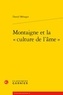 Daniel Ménager - Montaigne et la culture de l'âme.