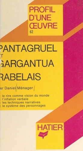 Pantagruel et Gargantua, Rabelais. Analyse critique