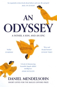 Daniel Mendelsohn - An Odyssey - A Father, a Son and an Epic.