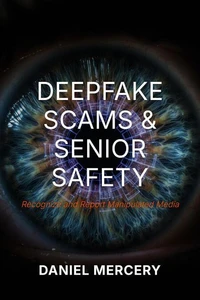 Deepfake Scams &amp; Senior Safety