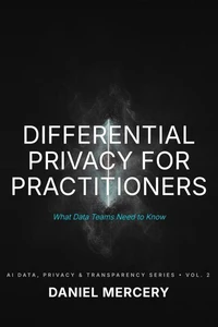 Differential Privacy for Practitioners