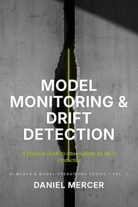 Model Monitoring &amp; Drift Detection