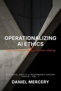 Operationalizing AI Ethics