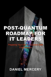 Post-Quantum Roadmap for IT Leaders