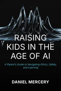 Raising Kids in the Age of AI