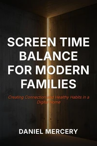 Screen Time Balance for Modern Families