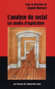 Daniel Mercure - Analyse du social - Les modes d’explication.
