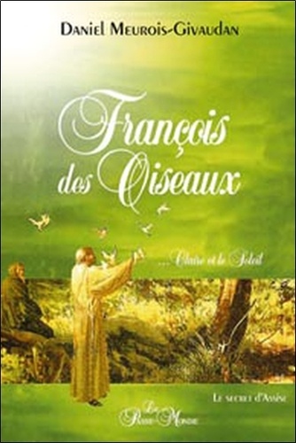 François des Oiseaux, Claire et le Soleil. Le secret d'Assise