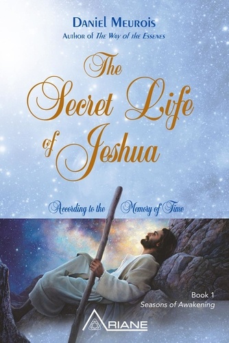 Daniel Meurois - The Secret Life of Jeshua - According to the Memory of Time.
