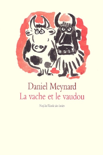 Daniel Meynard - La Vache Et Le Vaudou.
