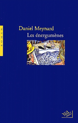 Daniel Meynard - Les Energumenes.