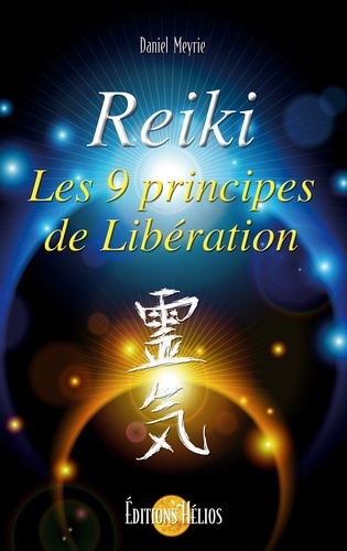 Reiki. Les 9 principes de libération