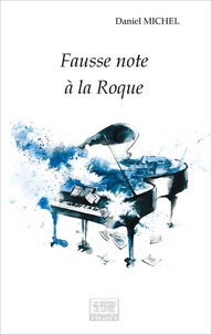 Daniel Michel - Fausse note à la Roque.