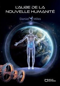 Daniel Miles - L'Aube de la nouvelle humanité.