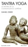 Daniel Ming qing si fu - Tantra Yoga - Le Tantra de la connaissance suprême.