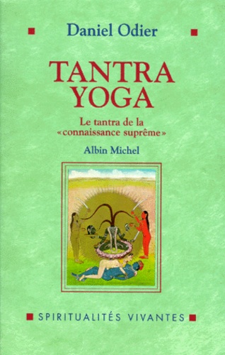 Daniel Ming qing si fu - Tantra yoga - Le Vijnanabhaïrava tantra, Le "tantra de la connaissance sûprême".
