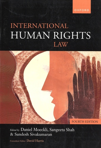 Daniel Moeckli et Sangeeta Shah - International Human Rights Law.