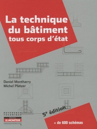 Daniel Montharry et Michel Platzer - La technique du bâtiment tous corps d'état.