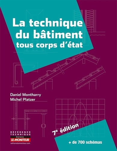 Daniel Montharry et Michel Platzer - La technique du bâtiment - Tous corps d'état.