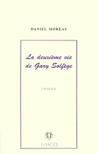 La Deuxieme Vie De Gary Solfege