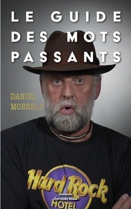 Daniel Moreels - Le guide des mots passants.