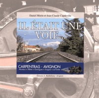 Daniel Morin et Jean-Claude Capdeville - Il était une voie... - Carpentras-Avignon. 1 DVD