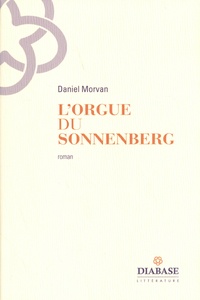 Daniel Morvan - L'orgue de Sonnenberg.