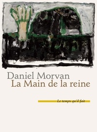 Daniel Morvan - La Main de la reine.