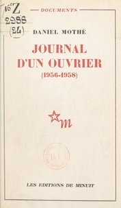 Daniel Mothé - Journal d'un ouvrier - 1956-1958.