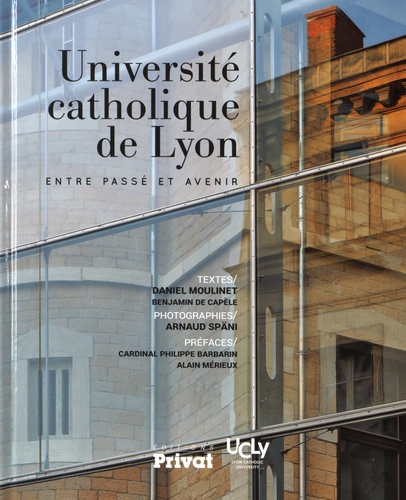 Daniel Moulinet et Benjamin de Capèle - Université catholique de Lyon - Entre passé et avenir.