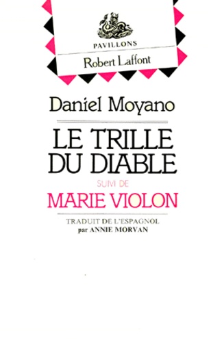 Daniel Moyano - Le Trille du diable. (suivi de) Marie Violon.