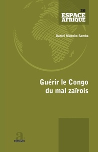 Daniel Mukoko Samba - Guérir le Congo du mal zaïrois.