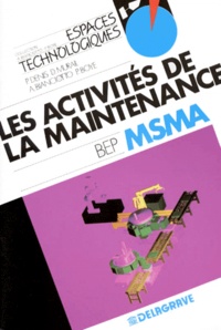Daniel Murail et Pierre Boyé - Les activités de la maintenance - Niveau BEP.