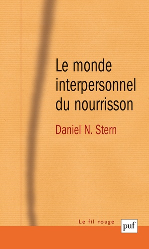 Daniel-N Stern - Le monde interpersonnel du nourrisson - Une perspective psychanalytique et développementale.