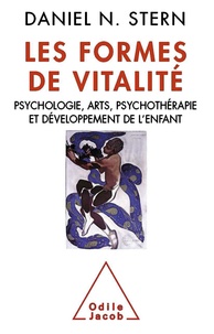 Daniel N. Stern - Les formes de vitalité - Psychologie, arts, psychothérapie et développement de l'enfant.