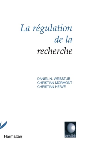 Daniel-N Weisstub - La Regulation De La Recherche.