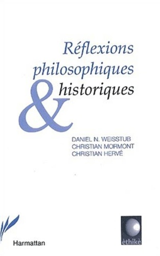 Daniel-N Weisstub - Réflexions philosophiques et historiques.