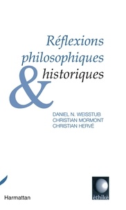 Daniel-N Weisstub - Réflexions philosophiques et historiques.