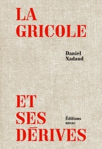 Daniel Nadaud - La Gricole et ses dérives.