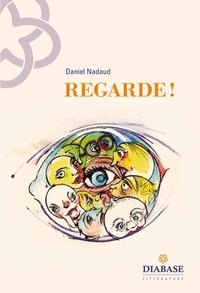 Daniel Nadaud - Regarde !.