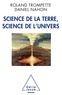 Daniel Nahon et Roland Trompette - Science de la Terre, science de l'Univers.