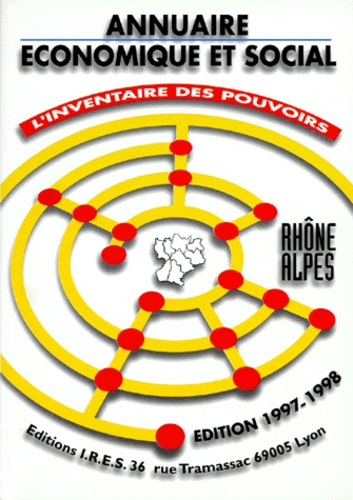 Daniel Navrot et  Collectif - Annuaire Economique Et Social. L'Inventaire Des Pouvoirs, Rhone-Alpes 1998.